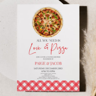 Invitation Tout ce dont vous avez besoin est Amour et Pizza C