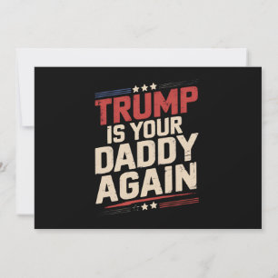 Invitation Trump est encore votre papa 47e président des État