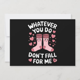 Invitation Valentine Quoi que vous fassiez ne tombe pas pour 