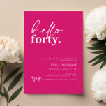 Invitation Vibrant rose chaud Bonjour Quarante 40 Anniversair<br><div class="desc">Cette invitation minimaliste à la fête du 40ème anniversaire de typographie est parfaite pour une fête d'anniversaire moderne. Le design simple est composé d'un violon contemporain en caractères de script sur arrière - plan rose chaud. Personnalisable dans n'importe quelle couleur. Gardez le design minimal et élégant, en l'état, ou personnalisez-le...</div>