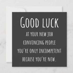 Invitation your new job convincpeople you're ononly