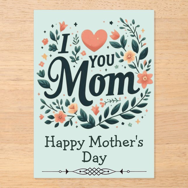 Invitations En Acrylique ​I Love You Mom Floral Wreath - Happy Mother's Day (Recto)
