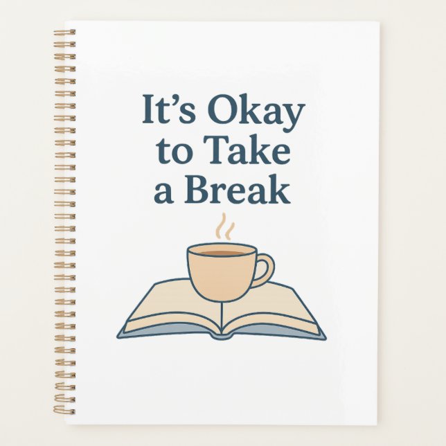 It’s Okay to Take a Break (Devant)
