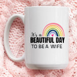 Its a Beautiful Day Wife Rainbow Coffee Mug<br><div class="desc">Its a Beautiful Day To Be A  wife Rainbow mug.  Cute retro rainbow with a pink heart and the words "it's a beautiful day to be a wife".  Great gift for wife birthday or anniversary.  Colorful design sure to get alot of smiles.</div>