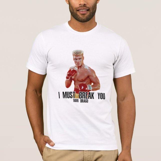 Ivan Drago T-Shirt, je dois te casser T-Shirt (Devant)