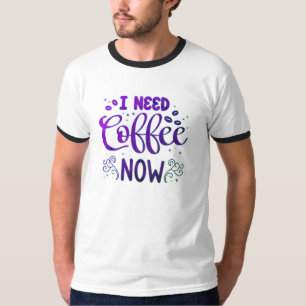 J’ai besoin de café maintenant T-Shirt simple pour