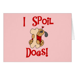 J'abîme des T-shirts et des cadeaux de chiens