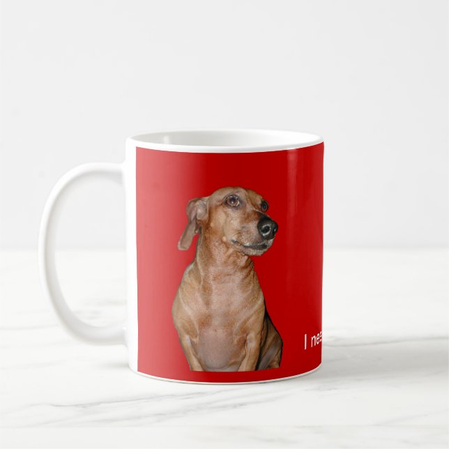J'ai besoin de la tasse de teckel de caféine (Gauche)