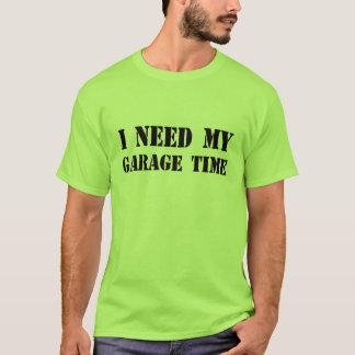 J'ai besoin de mon t-shirt Garage Time