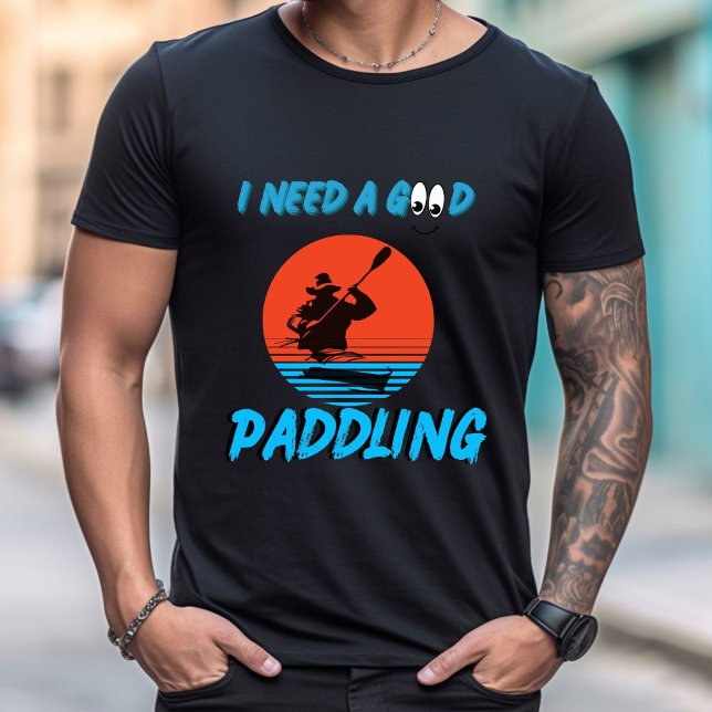 J'Ai Besoin D'Un Bon Tshirt Kayaking Kayaker (Créateur téléchargé)