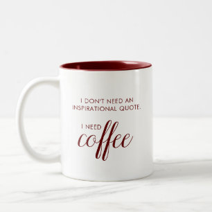 J'Ai Besoin D'Une Citation Amusante De Café Mug