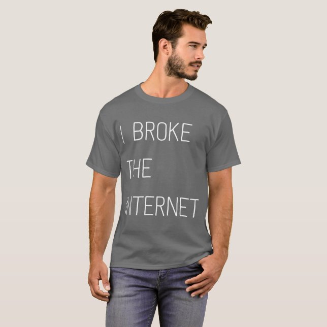 J'ai cassé le T-shirt d'Internet (Devant entier)