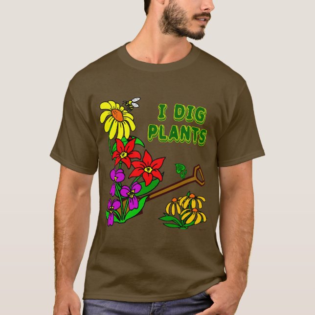 J'Ai Creusé Plante Gardener En Disant Un T-shirt (Devant)