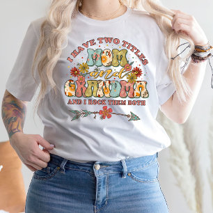 J'Ai Deux Titres Maman Et Grand-Mère T-Shirt