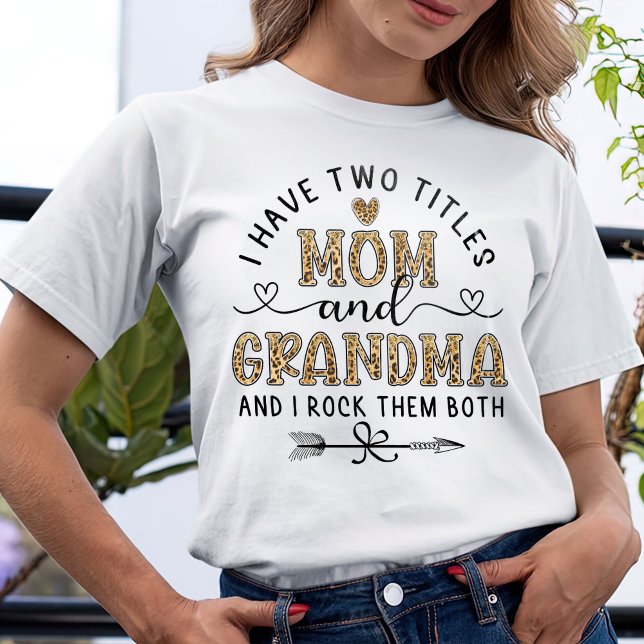 J'Ai Deux Titres Maman Et Grand-Mère T-Shirt (Créateur téléchargé)