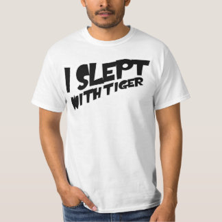 J'ai dormi avec le T-shirt de tigre