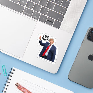 J'ai fait ça, Autocollant drôle Trump Sarcasme
