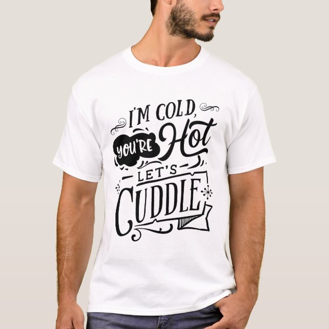 J'ai froid, tu as chaud, cuddle Funny T-shirt (Devant)