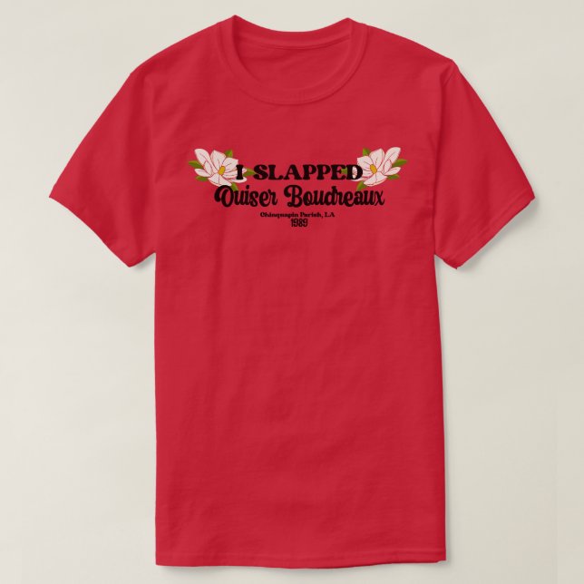 J'ai giflé Ouiser Boudreaux TShirt (Design devant)