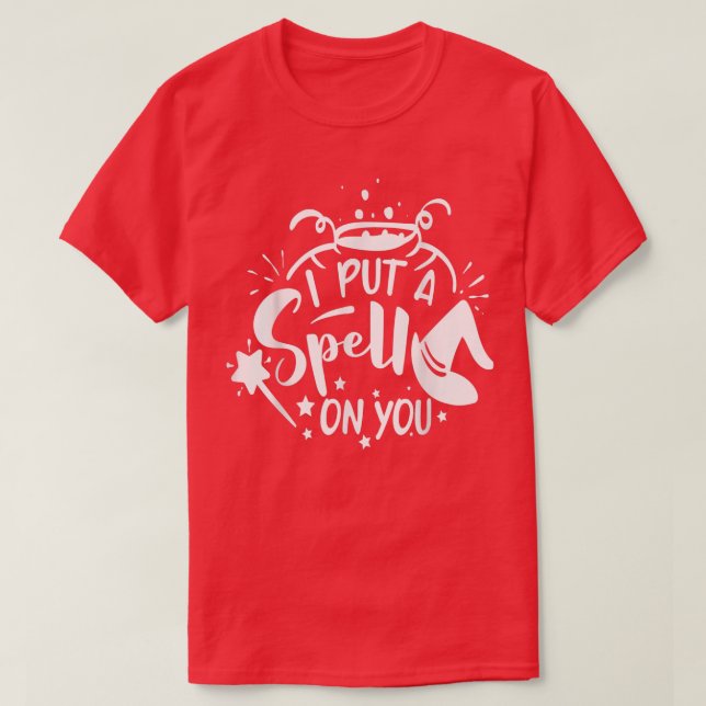 J'ai jeté un sort sur toi T-Shirt (Design devant)