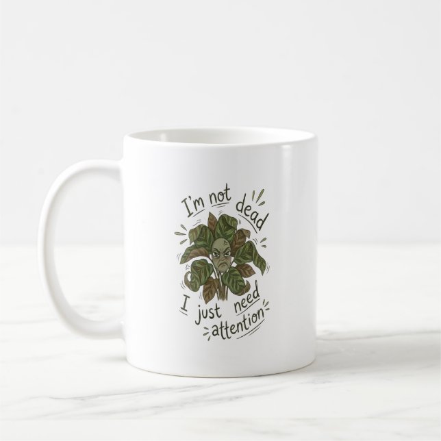 J'ai juste besoin d'attention – Mug de plante drôl (Gauche)