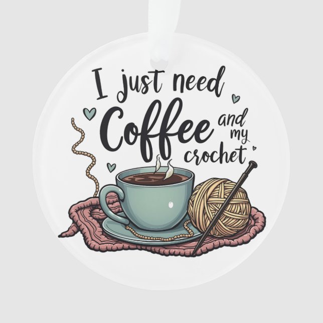 J'ai juste besoin de café et de Crochet (devant)