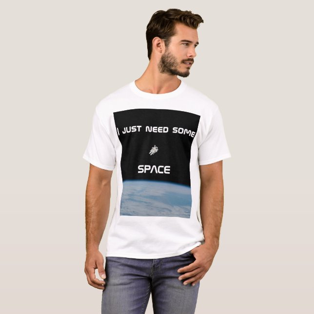 J'ai juste besoin d'un T-shirt astronaute (Devant entier)