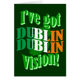 J'ai la vision de Dublin