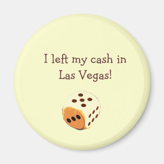J'ai laissé mon argent à Las Vegas ! Magnet (Devant)