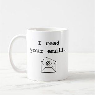 J'Ai Lu Votre E-Mail. Café Mug