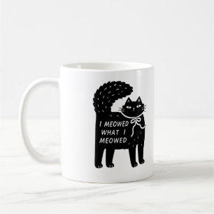 "J'ai miaulé ce que j'ai miaulé" Mug Chat Noir