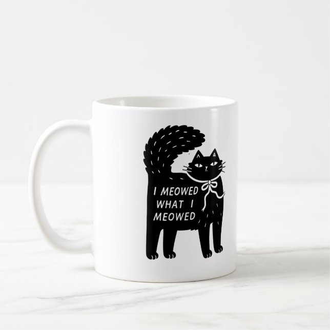 "J'ai miaulé ce que j'ai miaulé" Mug Chat Noir (Gauche)