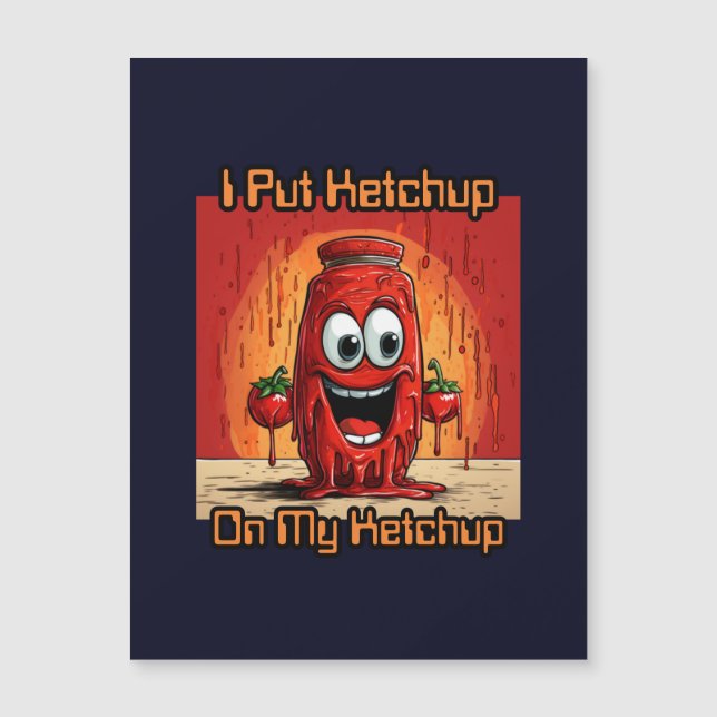J'Ai Mis Ketchup Sur Mon Ketchup, drôle, dessin an (Devant)
