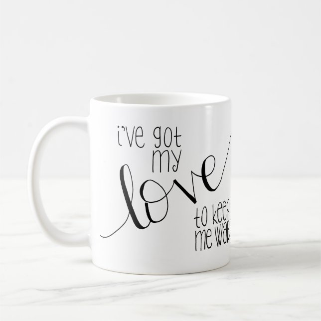 J'ai mon amour pour me garder tasse chaude (Gauche)