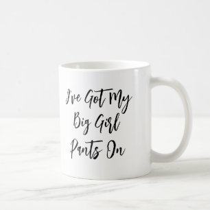 "J'ai mon gros pantalon" Citation Mug