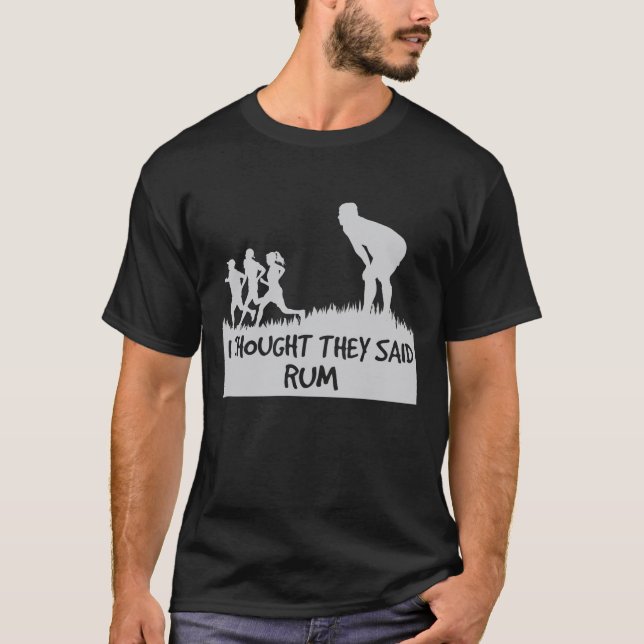 J'ai pensé qu'ils ont dit le T-shirt drôle de rhum (Devant)