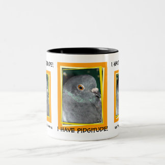 J'AI PIDGITUDE ! tasse par le PARADIS de PIGEON !