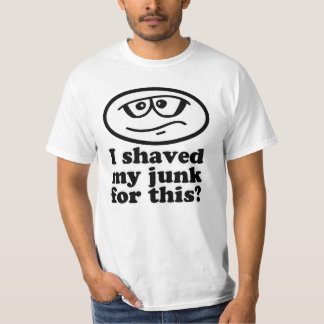 J'ai rasé mon ordure pour ce T-shirt