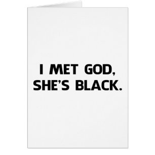 J'ai rencontré Dieu et elle est noire
