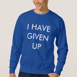 J'AI RENONCÉ au sweatshirt