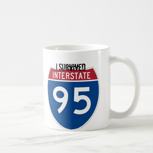 J'ai survécu à la tasse de café d'I-95 (Droite)