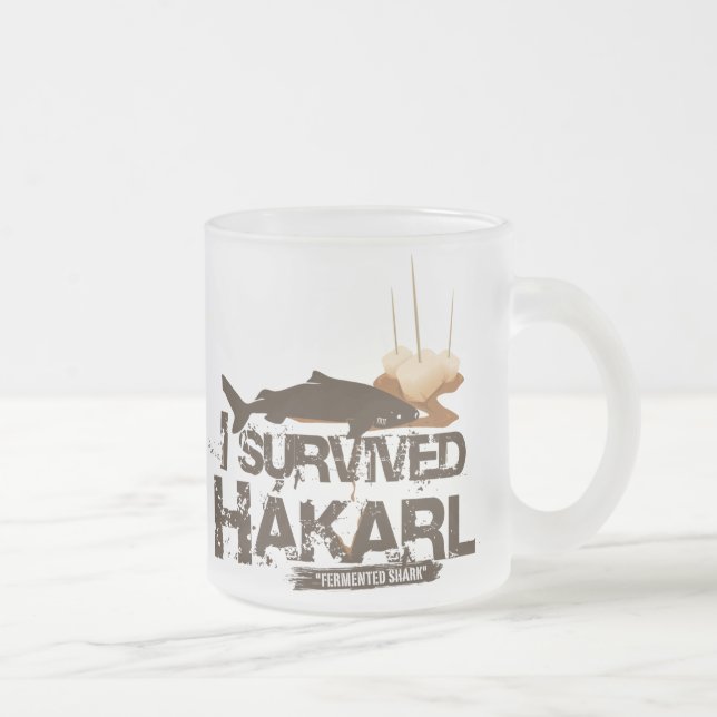 J'ai survécu à la tasse de Hákarl (Droit)