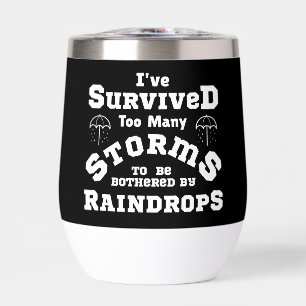 J'ai survécu à trop de tempêtes pour être dérangé