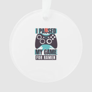 J'ai suspendu mon jeu pour ramen