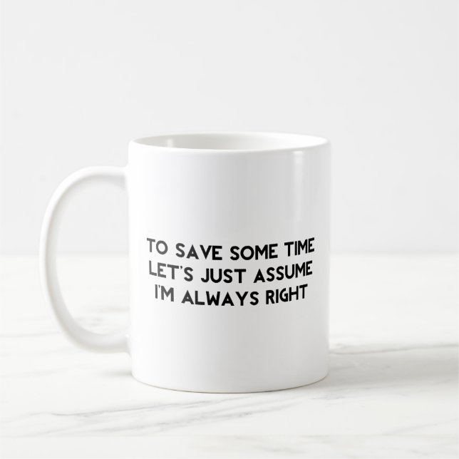 J'ai toujours raison Mug au café (Gauche)
