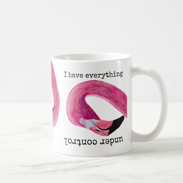 J'ai tout sous contrôle Mug Flamant Rose (Droite)
