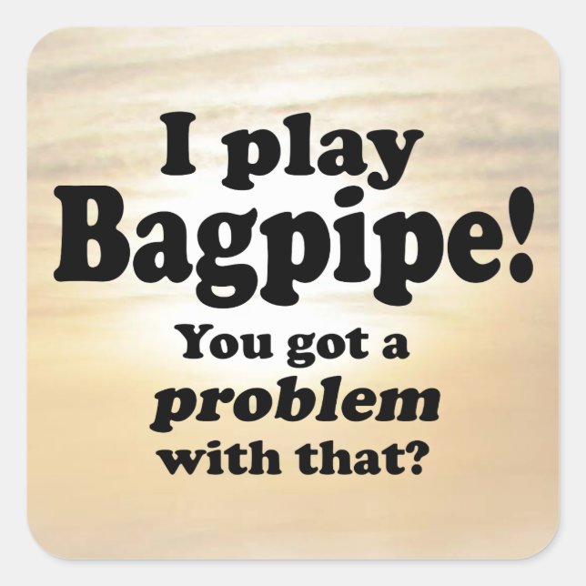J'Ai Un Problème Avec Ce Sticker Carré Bagpipe (Devant)