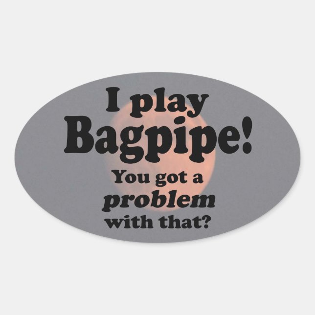 J'Ai Un Problème Avec Ce Sticker Ovale Bagpipe (Devant)