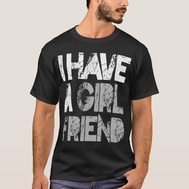J'ai une petite amie T-shirt )EN SOLDE) (Devant)
