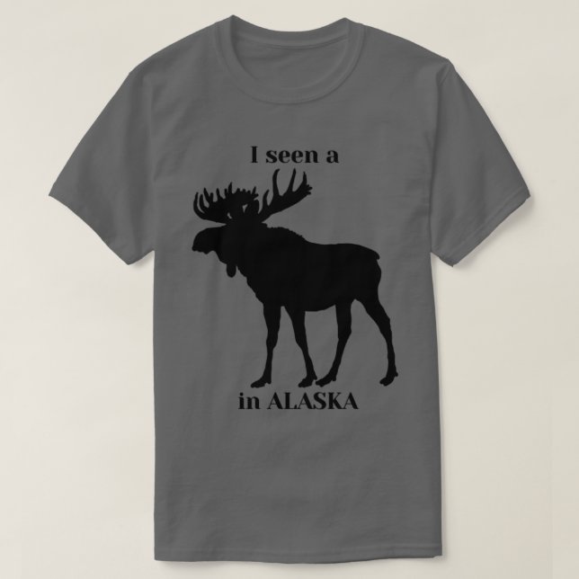 J'ai vu un orignal en Alaska TShirt (Design devant)